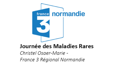 VIDEO – Journée des Maladies Rares – Christel Osaer-Marie – France 3 Régional Normandie